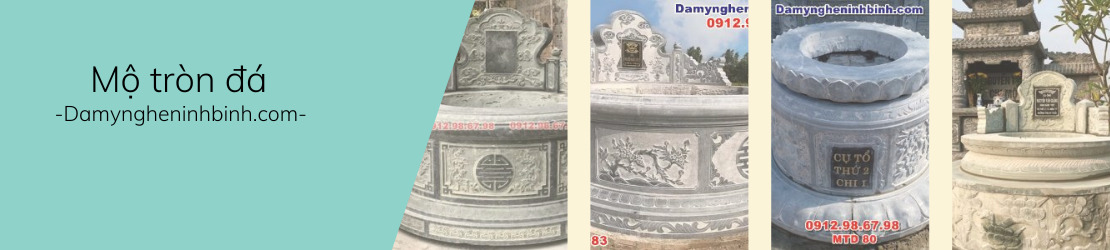 Mộ tròn đá - Tổng hợp các mẫu mộ tròn đẹp nhất kích thước phù hợp Banner